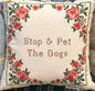 New cream Rose needlepoint embroidered throw pillow STOP AND PET THE DOGS 12x12
