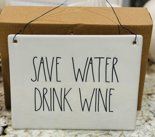 New Rae Dunn ceramic hanging sign 7.5x6.25 SAVE WATER DRINK WINE