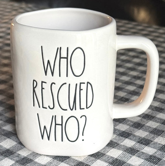 New Rae Dunn white ceramic coffee mug WHO RESCUED WHO?
