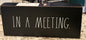 Rae Dunn black wood reversible sign 12x2x5 IN A MEETING / HAPPY HOUR