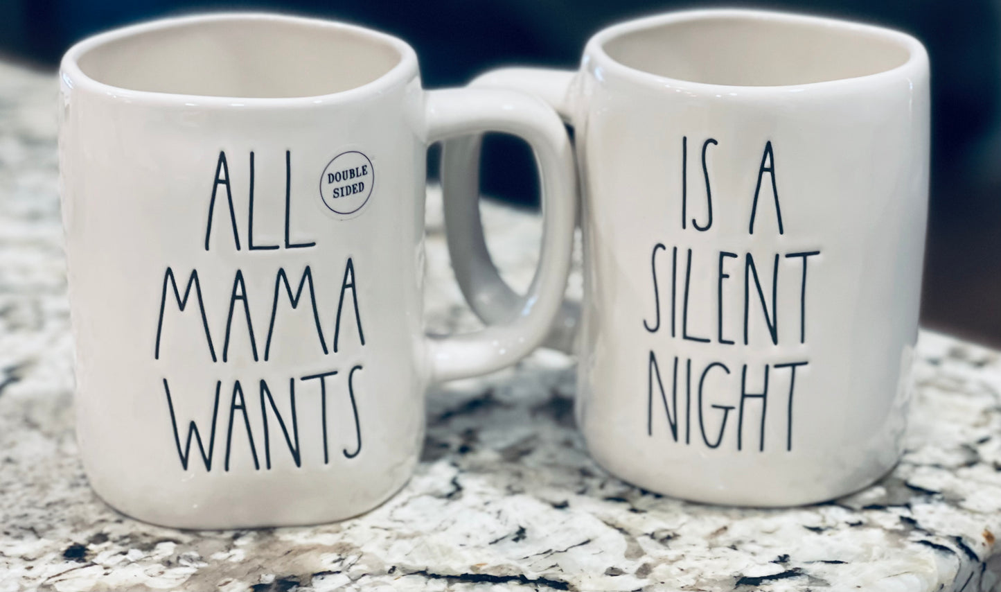 All Mama Wants is a Silent Night Double Sided Mug-rae Dunn 