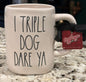 New Rae Dunn x A Christmas Story white ceramic coffee mug I TRIPLE DOG DARE YOU