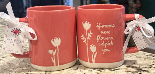 New Rae Dunn pink ceramic coffee mug IF MOM’S WERE FLOWERS, I’D PICK YOU
