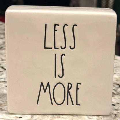 Rae Dunn white ceramic decor block 5x5 LESS IS MORE/MORE OR LESS