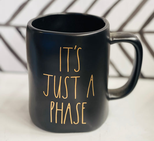 New Rae Dunn ceramic coffee mug-ITS JUST A PHASE